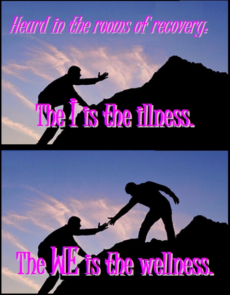 The I is the illness. The WE is the wellness. #Illness #Wellness #Recovery